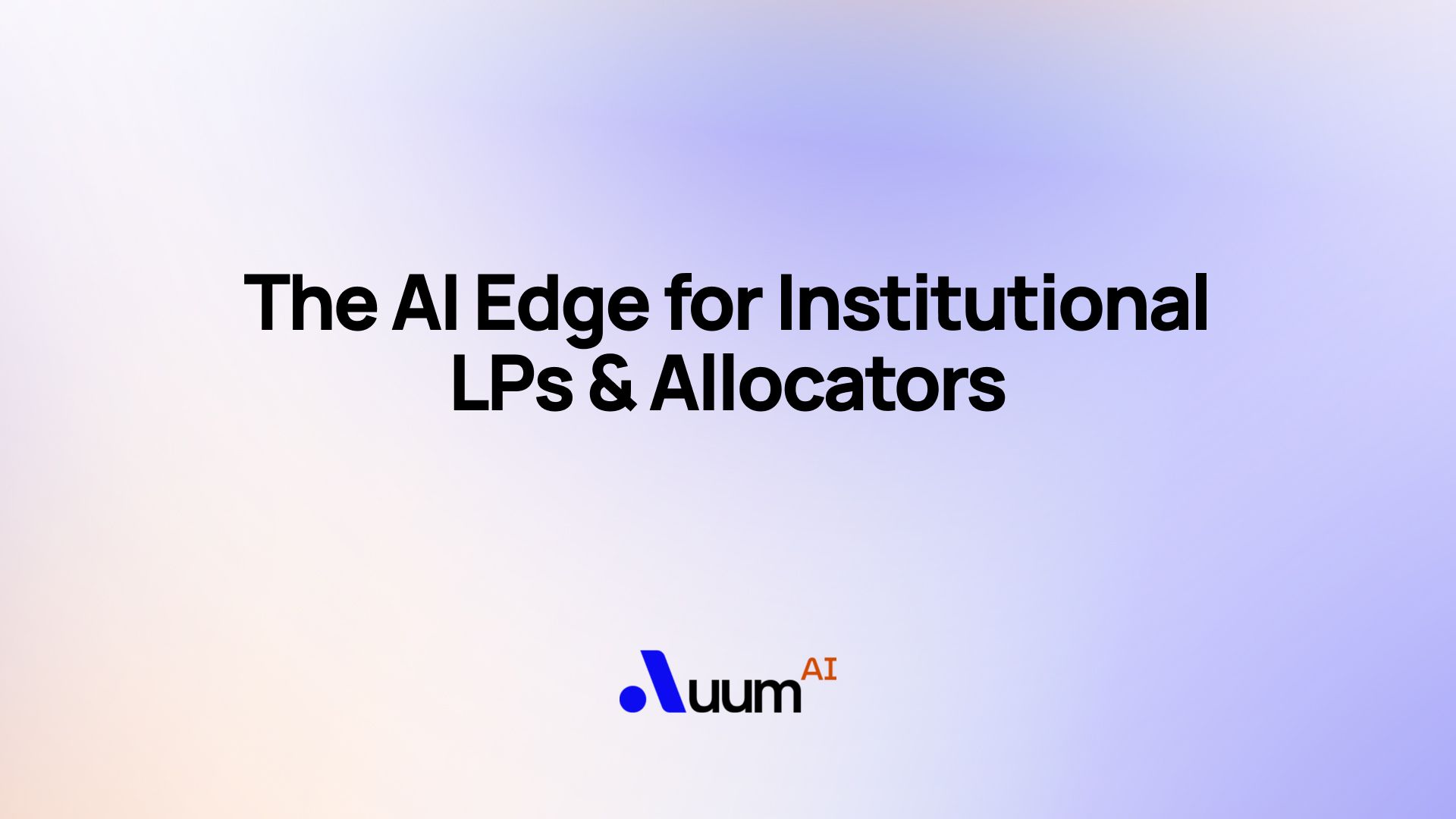 AI Fundamentals for LPs: The AI Edge for Institutional LPs & Allocators cover